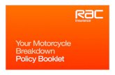 Your Motorcycle Breakdown Policy Booklet€¦ · These are the terms and conditions of Your RAC Motorcycle Breakdown policy. Please read them carefully and keep this policy booklet
