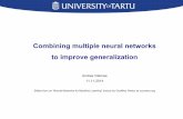 to improve generalization Combining multiple …...Combining multiple neural networks to improve generalization Andres Viikmaa 11.11.2014 Slides from on “Neural Networks for Machine
