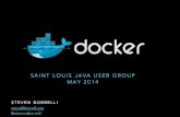 docker may 2014 - Object Computingjava.ociweb.com/.../2014-05/docker_may_2014.pdf · RUNNING JAVA IN DOCKER Running stateless containers • Use a redis/DB to store session data •