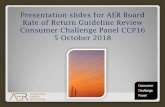 CCP16 presentation to AER Board 5 Oct 2018 - AER... · Presentation slides for AER Board Rate of Return Guideline Review Consumer Challenge Panel CCP16 5 October 2018 Consumer Challenge
