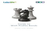 Guide to With Profits Bonds - Later Life - financial/SFS Laterlife WPB Gde.pdf · 2011-09-26 · Guide to With Profits Bonds Although not the only factor, the financial strength of