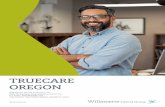 TRUECARE OREGON - Willamette Dental Group...TRUECARE OREGON 005TRUEOR(1/20) Willamette Dental Insurance, Inc. 6950 NE Campus Way, Hillsboro, OR 97124 For Policy 001TRUEOR(1/20) THE