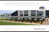 VARIO PERGOLA - Awnings · 2017-07-12 · Lightweight but robust, the Vario-Pergola is based on the popular Varioscreen® system and comes with in-built water gutters on the side