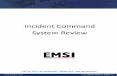 Incident Command System Review - EMSI · actions, and inform development of incident objectives for the subsequent operational period. 1.1.4 Incident Action Planning Coordinated incident