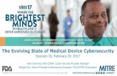 The Evolving State of Medical Device Cybersecurity · 2017-07-20 · Systems Cyber Emergency Response Team (DHS-ICS-CERT) in response to security researchers reporting of vulnerabilities