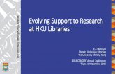 Evolving Support to Research at HKU Libraries · Evolving Support to Research at HKU Libraries Y.C. Wan (Dr) Deputy University Librarian The University of Hong Kong 2016 CONCERT Annual