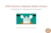 2020 Election Alabama Ballot Access...candidate, the date of the election, the type of election (e.g., general election or special general election), the name of the political subdivision