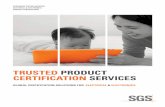 TRUSTED PRODUCT CERTIFICATION SERVICES - SGS · No more Golden Sample failures. Retailers have a reliable proof that all products have the quality of the initial ... certification