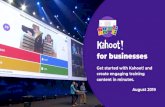 for businesses August 2019 - Kahoot! · 2019-08-05 · for businesses Get started with Kahoot! and create engaging training content in minutes. August 2019. ... training To check