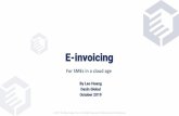 E-invoicing - International Accounting Bulletin · 2019-11-13 · E-invoicing For SMEs in a cloud age More details on Video Demo can not play from the PPT Please contact Leo Huang
