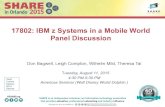 17802: IBM z Systems in a Mobile World Panel …...17802: IBM z Systems in a Mobile World Panel Discussion Don Bagwell, Leigh Compton, Wilhelm Mild, Theresa Tai Tuesday, August 11,