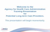 Welcome to the Agency for Health Care Administration ... · 3/6/2013  · Welcome to the Agency for Health Care Administration Training Presentation for Potential Long-term Care Providers
