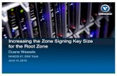 Increasing the Zone Signing Key Size for the Root Zone · Increasing the Zone Signing Key Size for the Root Zone Duane Wessels NANOG 67, DNS Track June 14, 2016. Verisign Public Presentation
