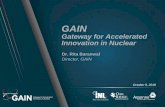 GAIN · 2018-10-10 · INL/MIS-18-50189 GAIN Gateway for Accelerated Innovation in Nuclear Dr. Rita Baranwal Director, GAIN. October 8, 2018