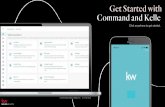 Get Started with Command and Kelle - choosemybroker.com · b. Local Insights c. Kelle Neighborhood Snaps d. Recent KWConnect content Access. a. Feed b. Chat c. Groups Access a. Access.