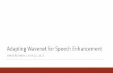 Adapting Wavenet for Speech Enhancement - Jordi Ponsjordipons.me › media › wavenet_denoising_dario.pdf · 2017-08-23 · Wavenet: A Generative Model for Raw Audio vSpeech synthesis