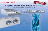 Metric and Fractional Sizes - Nachi America · AQUA DRILL EX FLAT 180º TRUE FLAT FACE AQUA DRILL EX FLAT New Features on 3D/5D/Extd. Length: 1) Double Margin 2) Corner Chamfer 3)