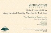 Beta Presentation Augmented Reality Mechanic Training · Augmented Reality Mechanic Training Department of Computer Science and Engineering Michigan State University Fall 2018 Team