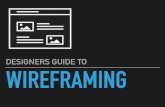 Designers Guide To Wireframing - files.meetup.comfiles.meetup.com › 2976182 › Designers_Guide_To_Wireframing.pdf · DESIGNERS GUIDE TO WIREFRAMING WIREFRAME “a visual guide