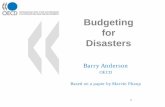 Budgeting for Disasters - OECD · 2016-03-29 · – Disasters are low-frequency events whose size and timing are difficult to predict. – The essential economic characteristic of