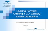 Looking Forward: Offering a 21 Century Alaskan Education · BUDGET PROFILE $55M budget ($24M ... UAS IN BRIEF 2016-17 Priority Highlights