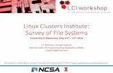 Linux Clusters Institute: Survey of File Systems...Linux Clusters Institute: Survey of File Systems J.D. Maloney | Storage Engineer National Center for Supercomputing Applications
