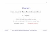 From kinetic to uid: Hydrodynamic limits P. Degondsmai.emath.fr/cemracs/cemracs03/kin-fluid.pdf(Summary) Pierre Degond - overview of kinetic models - Luminy, July 2003 (Conclusion)