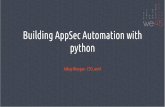 Building AppSec Automation with python - DEF CON CON 25/DEF CON 25... · Building AppSec Automation with python ... • Rely on processes and automation to achieve higher throughput