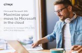 Citrix and Microsoft 365: Maximize your move to Microsoft ... · Citrix Workspace lets you deliver Office 365 and any other app (mobile, virtual, SaaS, web) to a unified workspace