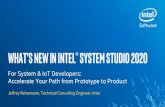 What’s New In Intel® System Studio 2020 · What’s New in Intel® System Studio 2020 Innovate System & IoT Applications using a Single, Comprehensive Tool Suite Boost Performance