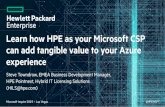 Learn how HPE as your Microsoft CSP can add tangible value to … · Learn how HPE as your Microsoft CSP can add tangible value to your Azure experience Steve Towndrow, EMEA Business