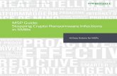 MSP Guide: Stopping Crypto Ransomware Infections in SMBs · unmapped drives in businesses networks. Crypto ransomware is no longer an annoyance. It’s a highly persistent and organized