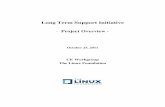 Long Term Support Initiative - static.linuxfound.org Overview V1.1_0.pdf · communications with upstream maintainers to incorporate fixes and innovations from industry engineers.