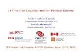ITS for City Logistics and the Physical Internet MPF CVO... · ITS for City Logistics and the Physical Internet Teodor Gabriel Crainic TeodorGabriel.Crainic@CIRRELT.ca ... We need