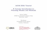 IJCAI-2016 Tutorial A Concise Introduction to Planning Models … · IJCAI-2016 Tutorial A Concise Introduction to Planning Models and Methods Hector Ge ner ICREA & Universitat Pompeu