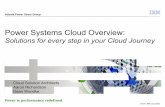 Power Systems Cloud Overview · 2013-08-22 · Leverage your existing IT investments by deploying on your existing Power infrastructure and integrating your existing IT assets as
