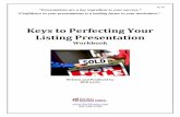 Keys to Perfecting Your Listing Presentation€¦ · Five Keys to Perfecting Your Listing Presentation 1. Build a structured listing presentation. 2. Rehearse your listing presentation