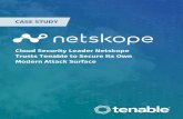 Cloud Security Leader Netskope Trusts Tenable to …...architectures, Netskope has built a cloud native infrastructure, heavily leveraging DevOps processes. For Netskope’s information