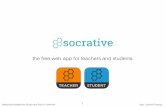 the free web app for teachers and students… · Socrative changed the situation fundamentally in the classroom: • Socrative opened a virtual classroom. • Every teacher is connected