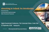 eInvoicing in Ireland: An Introduction - OGP · eInvoicing –European Directive on eInvoicing (2014/55/EU) 2 COMPLIANCE DEADLINE 18th APRIL 2019 (Sub-central option to postpone to