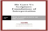 He Gave Us Scripture: Foundations of Interpretation · He Gave Us Scripture: Foundations of Interpretation Lesson Five: The Complexity of Meaning -3- For videos, study guides and