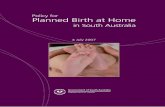 Policy for Planned Birth at Home in South Australia · POLICY – PLANNED BIRTH AT HOME - 4 - 1. AIM 1.1 To provide women and the qualified practitioners with a safe and supportive