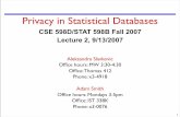 Privacy in Statistical Databasesads22/courses/privacy598d/www/lec... · n x n-1 M x 3 x 2 x 1 DB= Adversary A San query answer 11 query answer T T M random coins ¢ ¢ ¢ Straw man