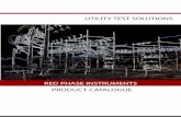 UTILITY TEST SOLUTIONS - Red Phase · PRODUCT CATALOGUE UTILITY TEST SOLUTIONS RED PHASE INSTRUMENTS. UNIQUE CUSTOMIZED RUGGED Delivering Test Solutions Reliably for 40 years. Instrument