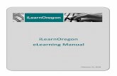 iLearnOregon eLearning Manual - Oregon.gov Home Page...iLearnOregon eLearning Manual 2-23-2018 Page 2 of 49 Requirements & Resources . Item needed. 1. SCORM 1.2 zip file for each online