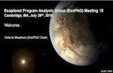 Exoplanet Program Analysis Group (ExoPAG) …...Exoplanet Program Analysis Group (ExoPAG) Meeting 18 Cambridge, MA, July 29th, 2018 Welcome. Victoria Meadows (ExoPAG Chair) Credit: