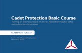 Cadet Protection Basic Course - Civil Air Patrol...Cadet Protection Basic Course Training for adult volunteers on how to interact with cadets safely and reduce the risk of abuse CLASSROOM