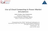 Use of Cloud Computing in Power Market Simulations · Use of Cloud Computing in Power Market Simulations John Goldis, Alex Rudkevich Newton Energy Group Lorna Omondi, Richard Tabors