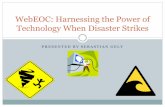 WebEOC: Harnessing the Power of Technology When Disaster ... · Getting Started with WebEOC: Basic Terminology Users (1) are assigned Positions (2) (by Administrators) which grant