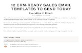 12 CRM-READY SALES EMAIL TEMPLATES TO ……Cold Prospecting Email Templates by Jill Konrath Our prospects are stretched thin for time. When emailing prospects, we should keep our